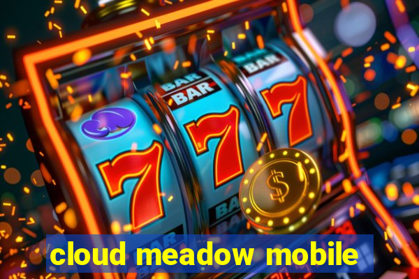 cloud meadow mobile